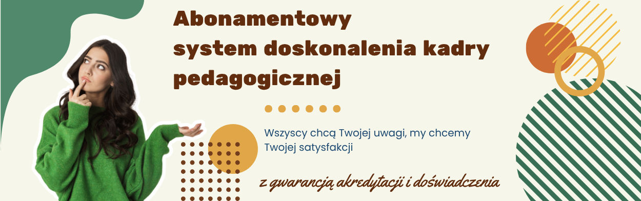 Abonament szkoleniowy - system doskonalenia kadry pedagogicznej